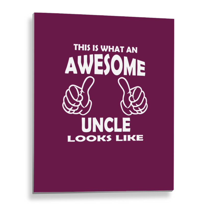 Awesome Uncle Looks Like Metal Print Vertical | Artistshot