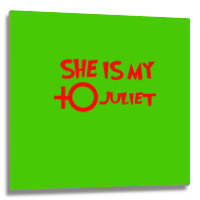 She Is My Juliet Metal Print Square | Artistshot