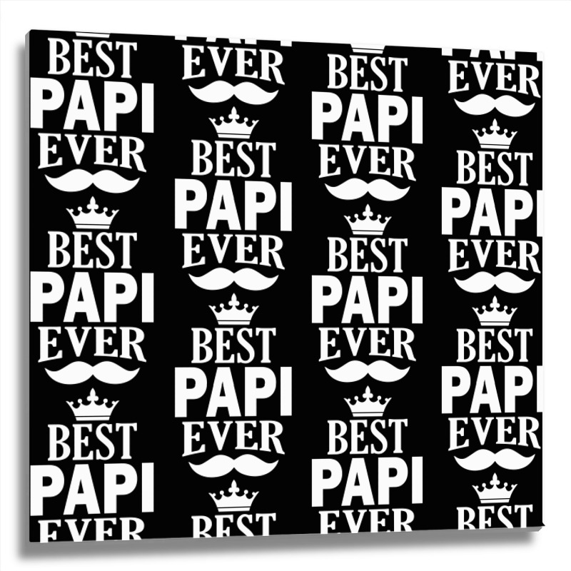 Best Papi Ever Metal Print Square | Artistshot