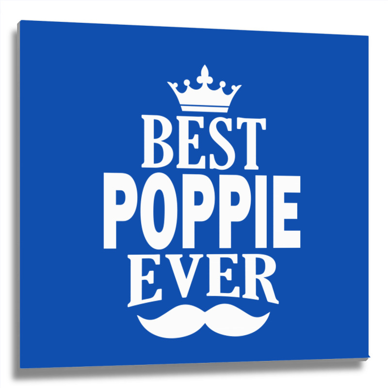 Best Poppie Ever Metal Print Square | Artistshot