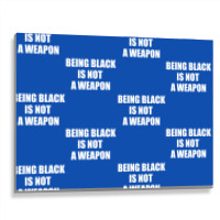 Being Black Is Not A Weapon - Black Lives Matter Metal Print Horizontal | Artistshot