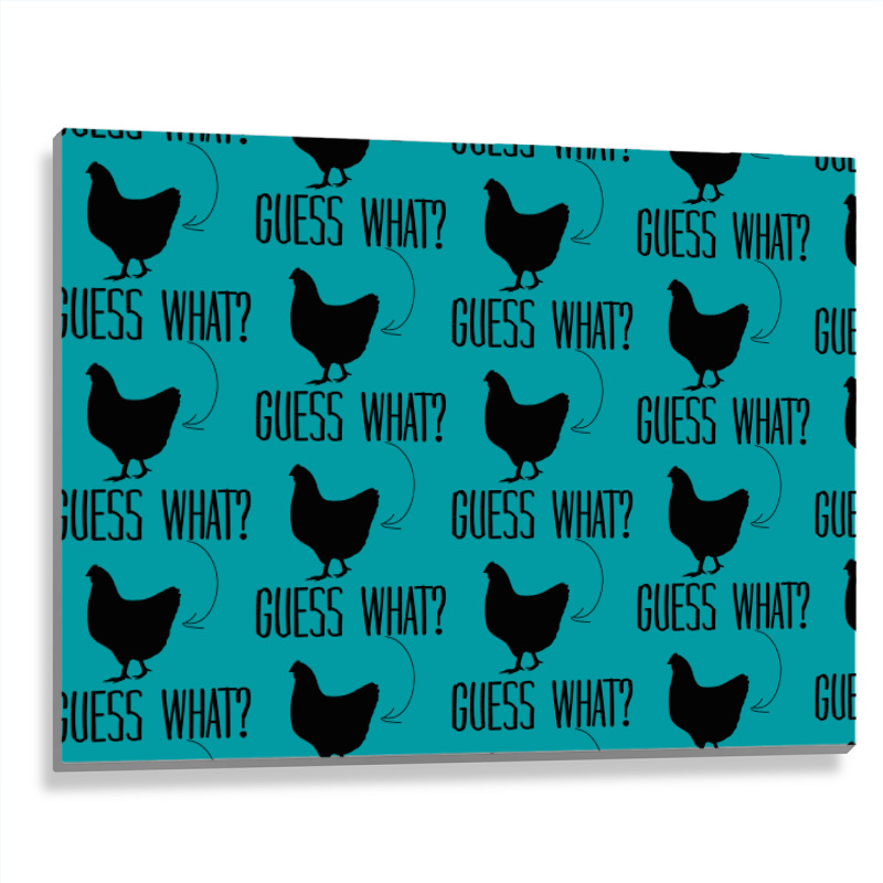 Guess  What? Metal Print Horizontal | Artistshot