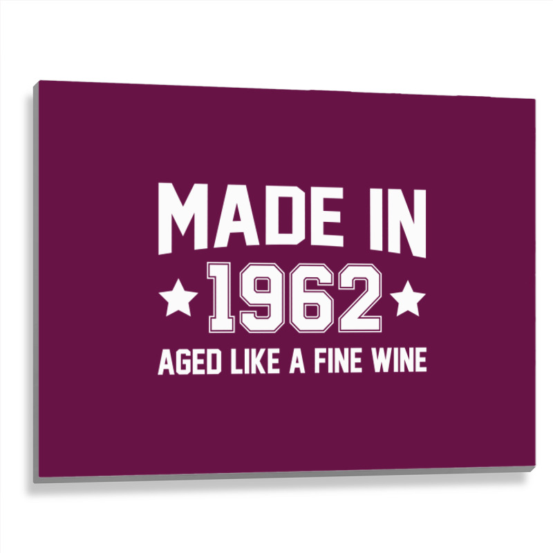 Made In 1962 Aged Like A Fine Wine Metal Print Horizontal | Artistshot