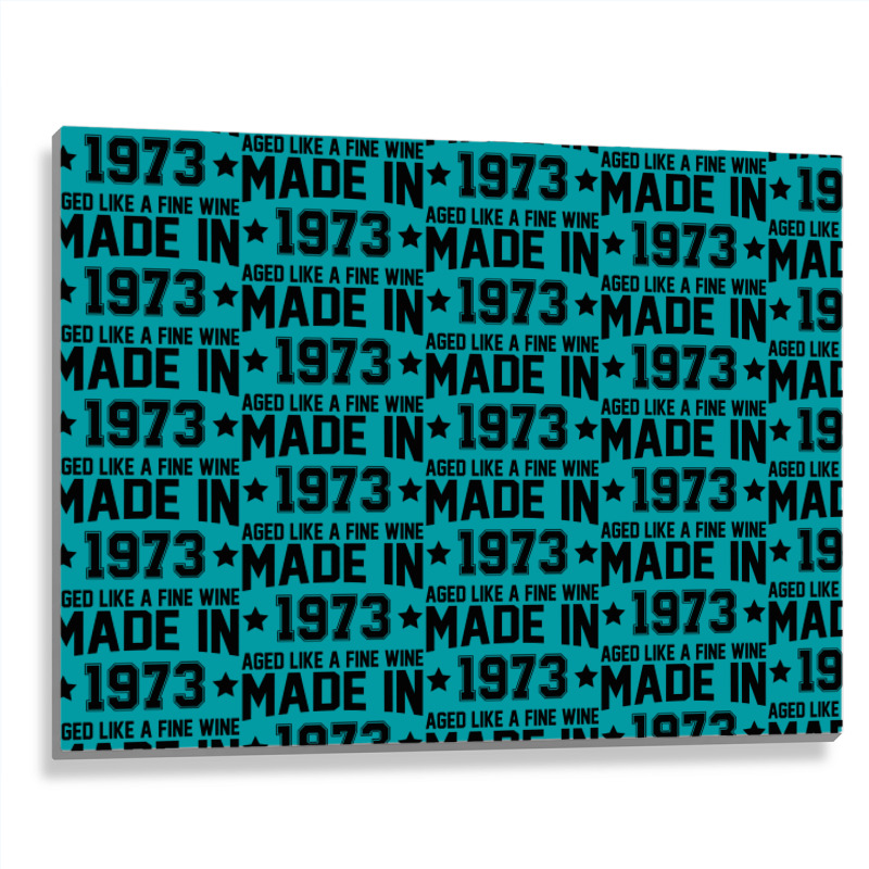 Made In 1973 Aged Like A Fine Wine Metal Print Horizontal | Artistshot