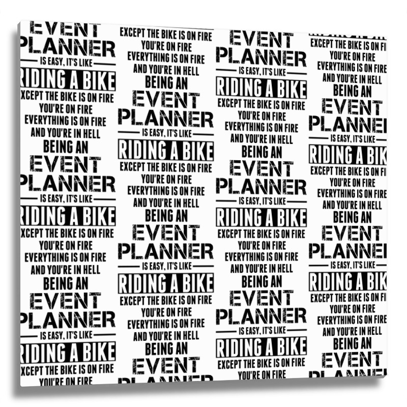 Being An Event Planner Like The Bike Is On Fire Metal Print Square | Artistshot