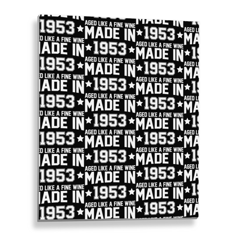 Made In 1953 Aged Like A Fine Wine Metal Print Vertical | Artistshot