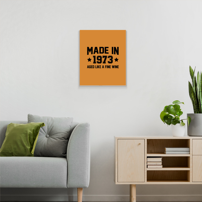 Made In 1973 Aged Like A Fine Wine Metal Print Vertical | Artistshot