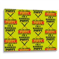 I'm A Baseball Poppy Just Like A Normal Poppy Except Much Cooler Metal Print Horizontal | Artistshot