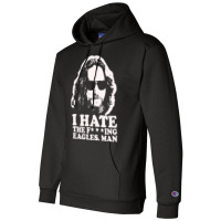 I Hate The Fucking Eagles Man Champion Hoodie | Artistshot