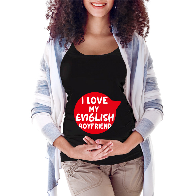 I Love My English Bf Maternity Scoop Neck T-shirt by cm-arts | Artistshot