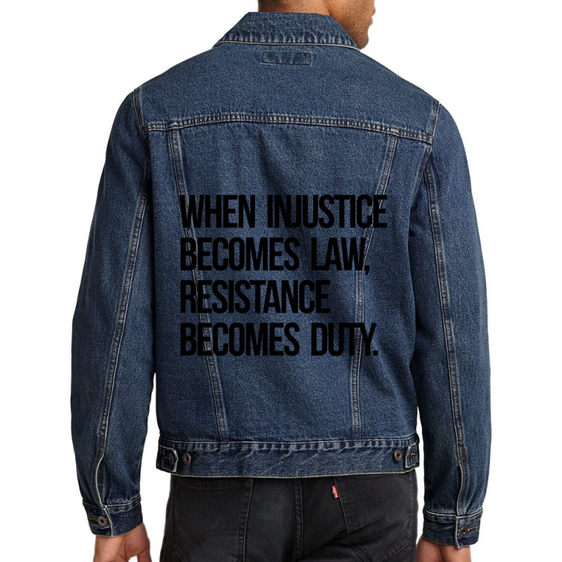 When Injustice Become Law Resistance Becomes Duty Men Denim Jacket by cm-arts | Artistshot