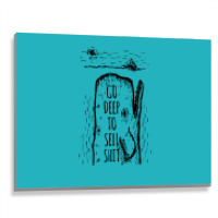 Go Deep To Sell Shit Metal Print Horizontal | Artistshot