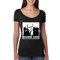 Dumb Ass Women's Triblend Scoop T-shirt | Artistshot