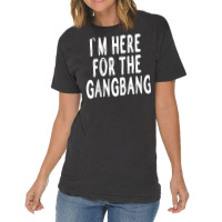 I'm Here For The Gangbang Raglan Baseball Tee Vintage T-shirt | Artistshot