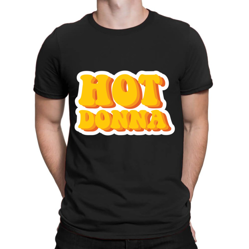 Hot Donna T-Shirt by cm-arts | Artistshot