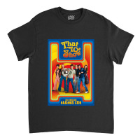 That 70s Show (1998-2006) Tv Show Classic T-shirt | Artistshot