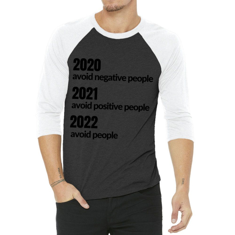 Avoid Negative, Positive People Sarcastic New Year Eve 2022 3/4 Sleeve Shirt by cm-arts | Artistshot