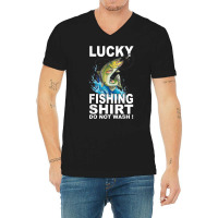 Lucky Fishing Shirt T Shirt V-neck Tee | Artistshot