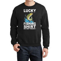 Lucky Fishing Shirt T Shirt Crewneck Sweatshirt | Artistshot