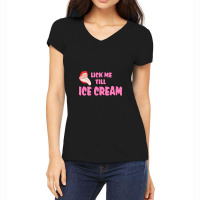 Lick Me Till Ice Cream Women's V-neck T-shirt | Artistshot