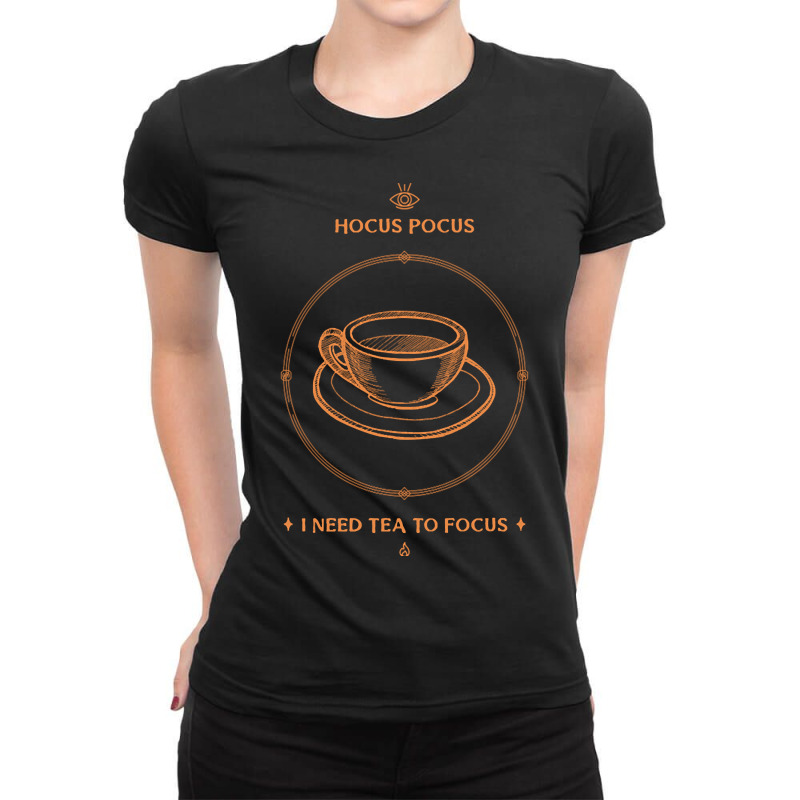 Hocus Pocus I Need Tea To Focus Ladies Fitted T-Shirt by Quick Scully | Artistshot