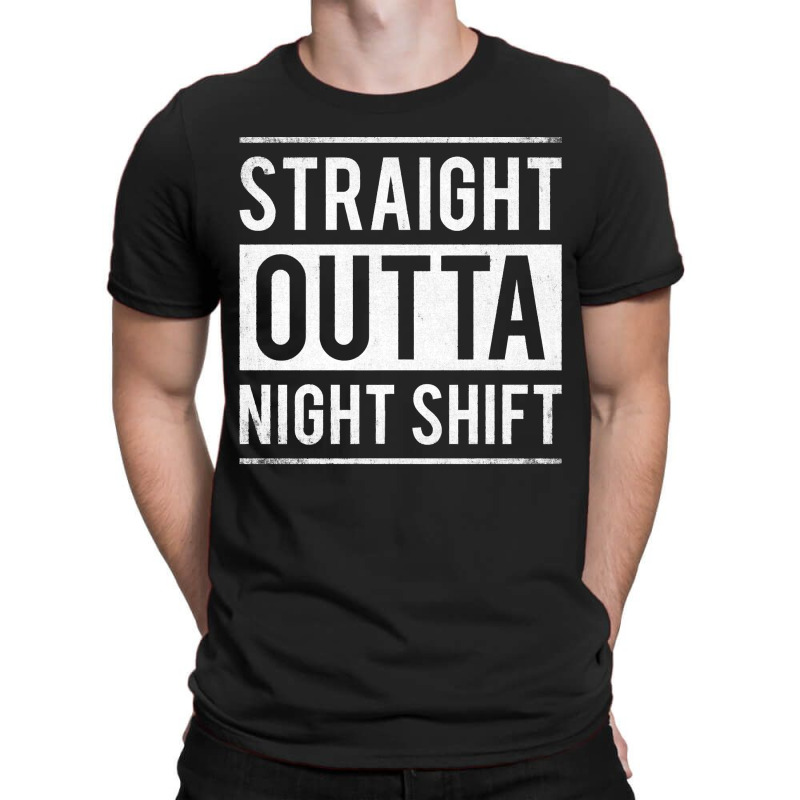 Straight Outta Night Shift Nurse T-shirt | Artistshot