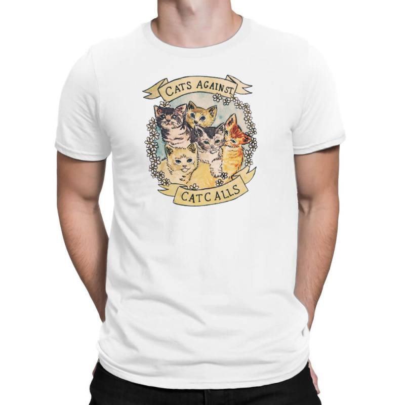 Cat Against Cat Calls T-shirt | Artistshot