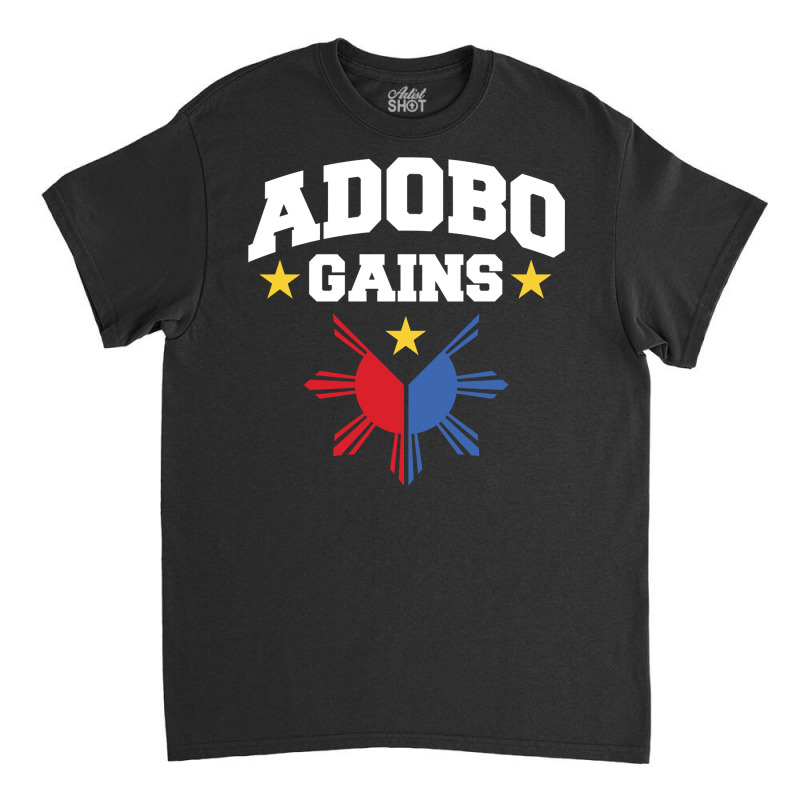 Adobo Gains Funny Filipino Philippine Sun Flag Pride Pullover Hoodie Classic T-shirt by chicoavsmaydav | Artistshot