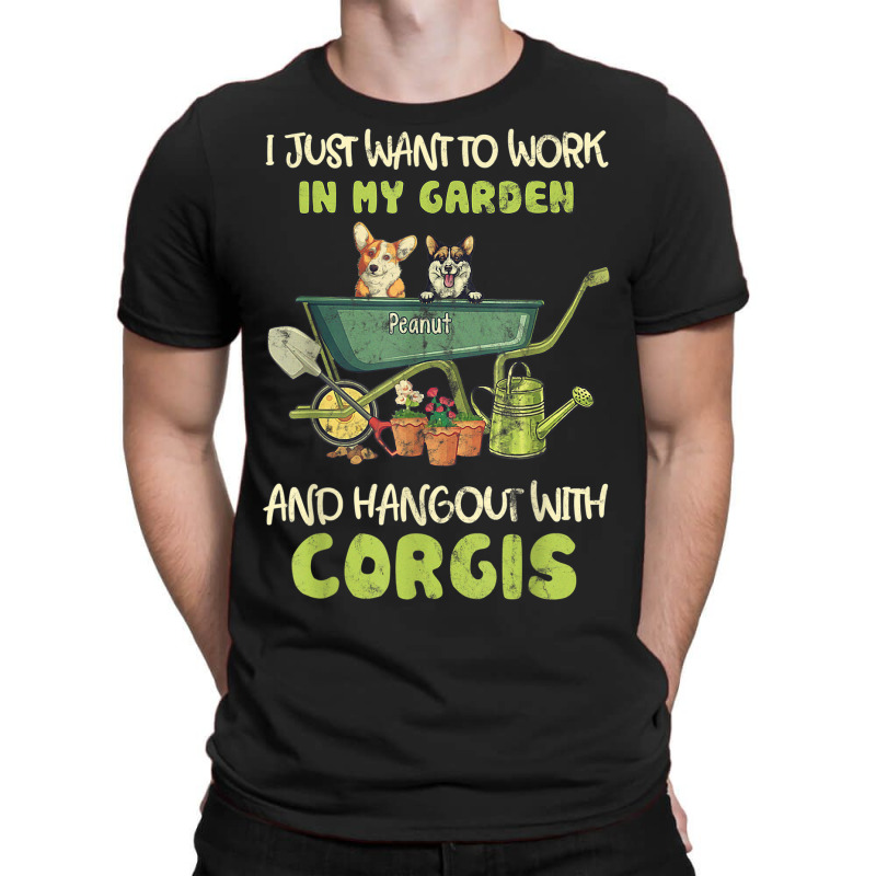 I Just Want To Work In My Garden And Hang Out With Corgis T-Shirt by Lambent | Artistshot