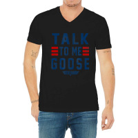 Top Gun Talk To Me Goose Distressed Text V-neck Tee | Artistshot