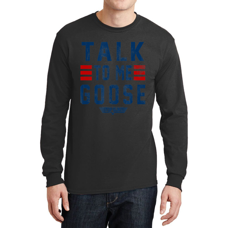 Top Gun Talk To Me Goose Distressed Text Long Sleeve Shirts | Artistshot