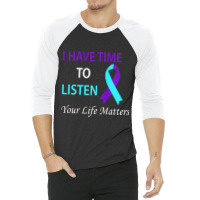 I Have Time To Listen Your Life Is Matters Premium 3/4 Sleeve Shirt | Artistshot