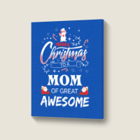 Merry Christmas To Mom Of Great Awesome Portrait Canvas Print | Artistshot