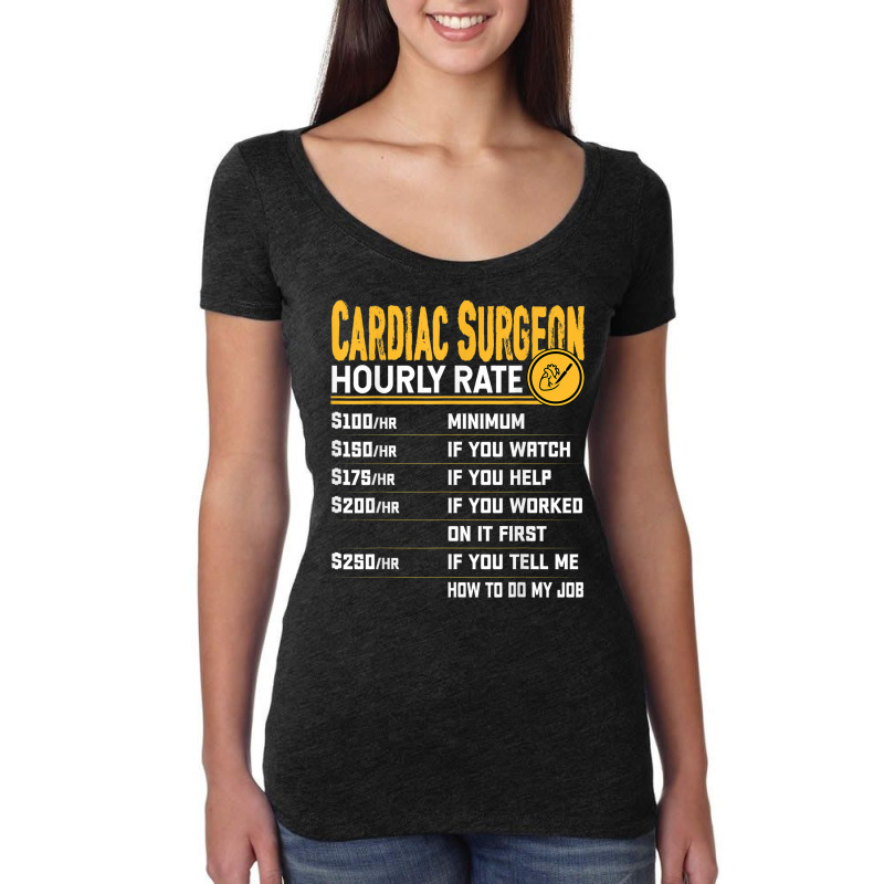 Cardiac Surgeon Hourly Rate Funny Cardiologist Heart Surgeon Women's Triblend Scoop T-shirt by Color | Artistshot