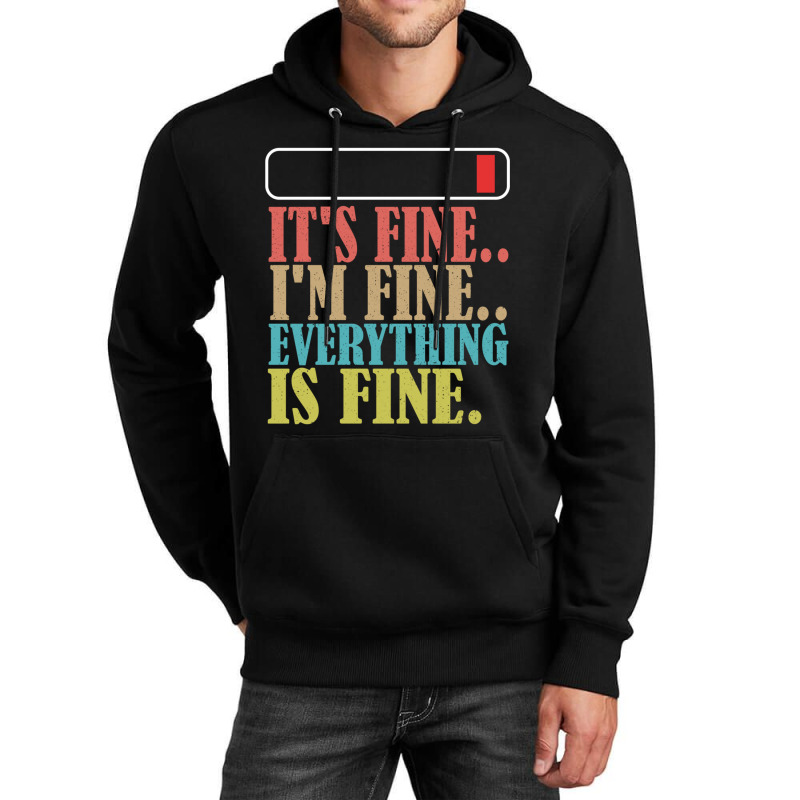 It_s Fine I_m Fine Everything Is Fine Unisex Hoodie | Artistshot