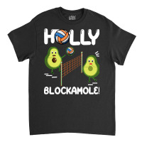 Holy Blockamole T  Shirt Funny Avocado Volleyball Holy Blockamole Guac Classic T-shirt | Artistshot