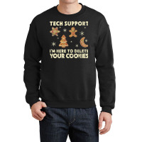 Tech Support I'm Here To Delete Your Cookies Christmas Crewneck Sweatshirt | Artistshot