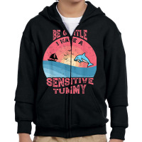 Be Gentle I Have A Sensitive Tummy Funny Youth Zipper Hoodie | Artistshot