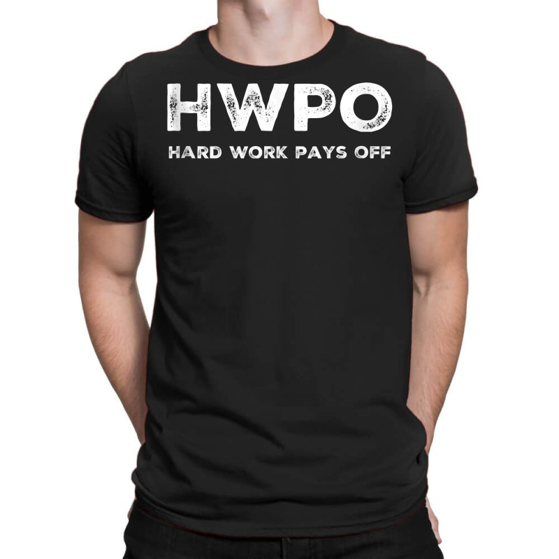 Hwpo Hard Work Pays Off. Workout And Life Statement Tank Top T-shirt | Artistshot