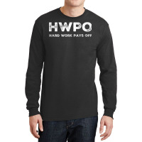 Hwpo Hard Work Pays Off. Workout And Life Statement Tank Top Long Sleeve Shirts | Artistshot