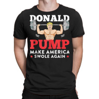 Donald Pump Funny Trump Swole Again Weight Lifting Workout Tank Top T-shirt | Artistshot