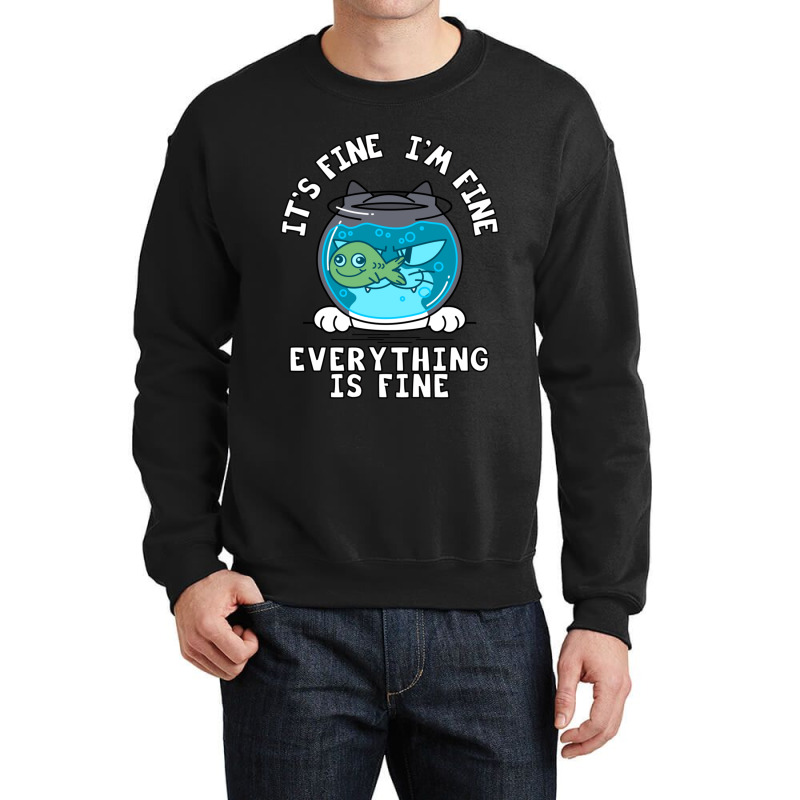 Fine I_m Fine Everything Is Fine  (1) Crewneck Sweatshirt | Artistshot