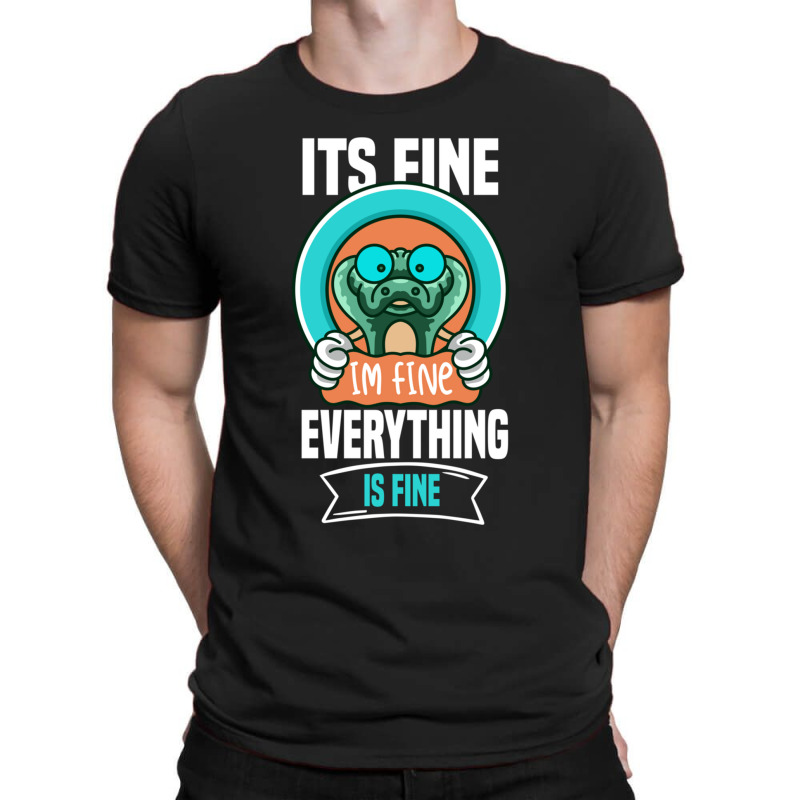 It_s Fine I_m Fine Everything Is Fine  (6) T-shirt | Artistshot