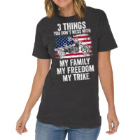 3 Things You Don't Mess With My Family My Freedom My Trike Vintage T-shirt | Artistshot