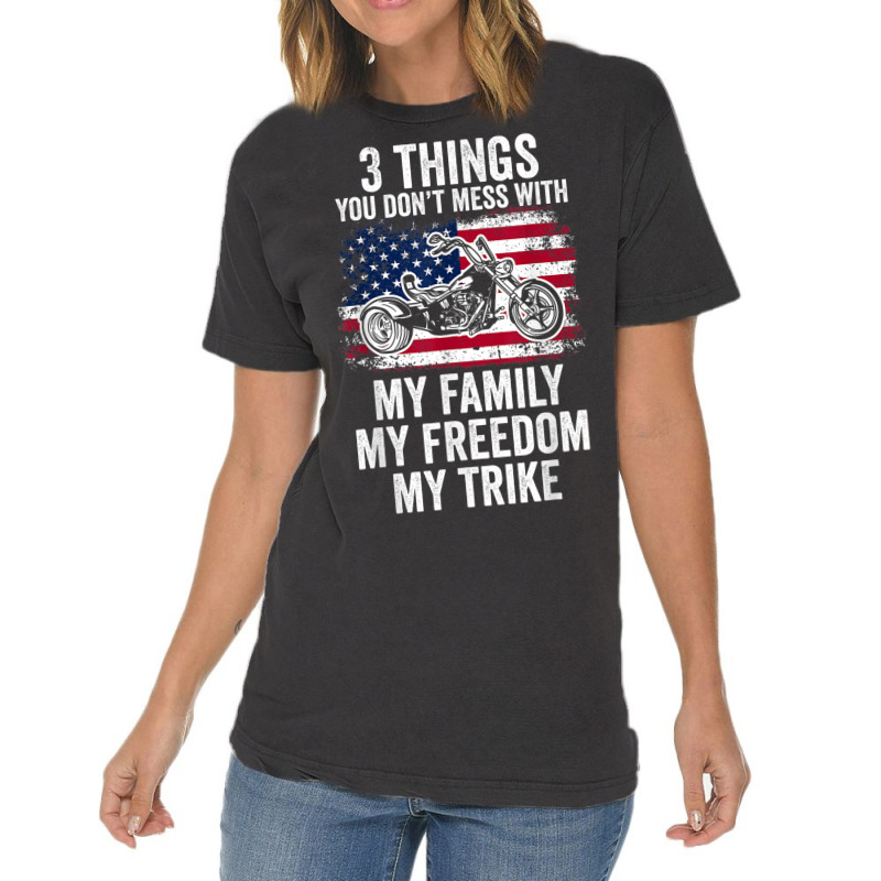 3 Things You Don't Mess With My Family My Freedom My Trike Vintage T-Shirt by Fashlaza | Artistshot