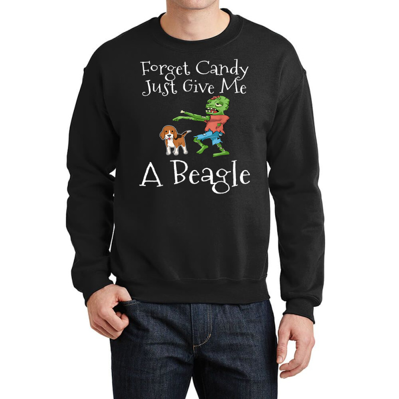 Forget Candy Just Give Me A Beagle Funny Halloween Zombie Crewneck Sweatshirt by Fashonus | Artistshot