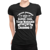 Super Cool Team Manager Funny Baseball Soccer Gift Ladies Fitted T-shirt | Artistshot