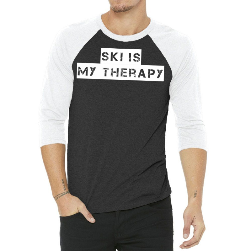 Ski   Ski Is My Therapy T Shirt 3/4 Sleeve Shirt | Artistshot