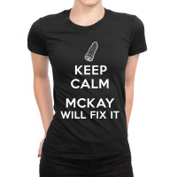 Keep Calm, Mckay Will Fix It Ladies Fitted T-shirt | Artistshot