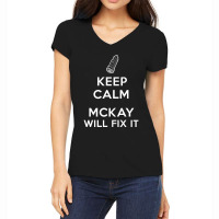 Keep Calm, Mckay Will Fix It Women's V-neck T-shirt | Artistshot